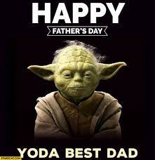 A big fuss was made of it. Star Wars Happy Father S Day Memes Yoda Best Dad Starecat Com