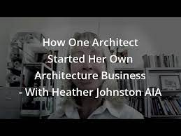 Heather johnston architect is a residential firm based in san diego. How One Architect Started Her Own Architecture Business With Heather Johnston Aia Youtube