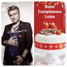 Compleanno Luisa Compleanno Buon Compleanno Anniversari