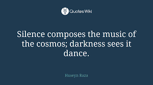 Silence Composes The Music Of The Cosmos Darkn