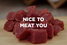 The 23 Best Food Puns Of All Time Blazepress Food Puns Food Nice To Meat You