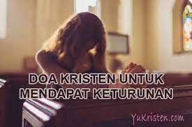 Doa Kristen Untuk Mendapat Keturunan Anak Atau Bayi Yukristen