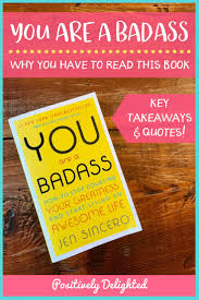 You Are A Badass By Jen Sincero Is The Absolute Best Book Ever In This Post I Share 10 Key Takeaways From Positivity Badass Quotes Gratitude Journal Prompts