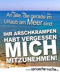 An Alle Die Gerade Im Urlaub Am Meer Sind Lustige Sprüche Whatsapp