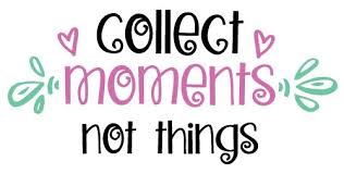 Collect moments, not things —an antidote to buying more, owning more, and feeling happy less. Free Svg Files Svg Png Dxf Eps Collect Moments Not Things