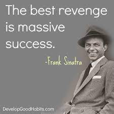 Success Quotes 30 Awesome Picture Quotes From Histories Most Successful People Quotes By Famous People Revenge Quotes Motivational Quotes