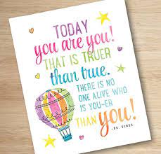 Kid, you'll move mountains. pin. Dr Seuss Print Today You Are You Dr Seuss Wall Art Dr Seuss Quote Rainbow Colored Art Kids Pla Dr Seuss Wall Art Kids Printable Art Birthday Girl Quotes