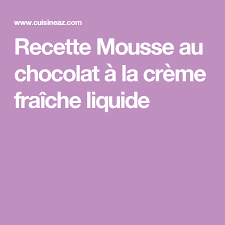 Mousse Au Chocolat A La Creme Fraiche Liquide Recipe Yummy Lockscreen Fondant