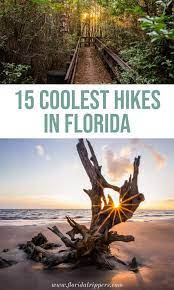 15 Coolest Hikes In Florida Hiking In Florida North America Travel Destinations Hiking Trip