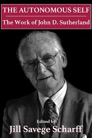The Autonomous Self: The work of John D. Sutherland