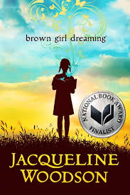 Brown Girl Dreaming By Jacqueline Woodson 9780147515827 Penguinrandomhouse Com Books Jacqueline Woodson Books Young Adult Book Awards