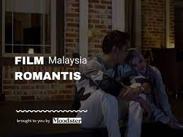 The one academy (toa) campus: 18 Film Malaysia Romantis Terbaik Dan Terbaru Moodster