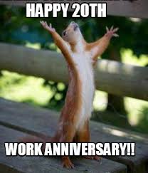 Check out these 76 funny quotes and funny pictures to help you get through today. Meme Creator Funny Happy 20th Work Anniversary Meme Generator At Memecreator Org