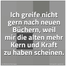 Nichts ist so wie es scheint. Spruch Ich Greife Nicht Gern Nach Neuen Bucher Und Weitere Spruche Zitate Und Weisheiten Gratis Spruch De