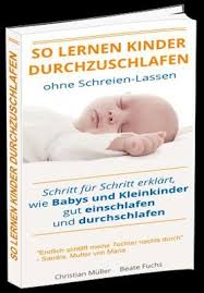 So Lernen Kinder Durchzuschlafen Ohne Schreien Lassen Christian Muller Beate Fuchs Amazon De Bucher