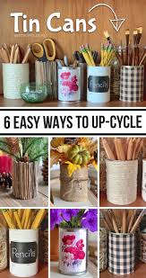 6 Easy Ways To Dress Up A Tin Can Easy Recycled Crafts Easy Diy Crafts Tin Can Crafts