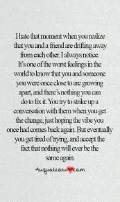 Trendy Quotes Life Change Feelings Friends Ideas Losing Friends Quotes Friends Quotes Lost Quotes