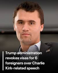 The Trump administration revoked six foreigner's visas due to their  comments regarding Charlie Kirk's assassination.