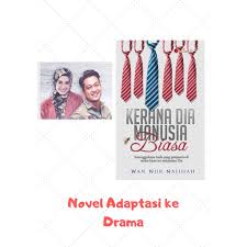 Saksikan drama terbaru yang juga merupakan adaptasi novel kerana dia manusia biasa karya wan nur najihah yang bersiaran mulai 24 julai 2019 di slot samarinda tv3. Kerana Dia Manusia Biasa Wan Nur Najihah Novel Melayu Adaptasi Shopee Malaysia