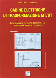 Sono abituato a progettare cabine di trasformazione mt/bt dove, essendo già prevista una conversione in bt, tale bt viene utilizzata per alimentare no, diciamo che la soluzione è questa a partire dalla cabina di trasformazione più vicina distante circa 250 metri, ma volevo capire se c'era. Cabine Elettriche Di Trasformazione Mt Bt Come Realizzarle Nel Rispetto Delle Norme Cei E Delle Nuove Regole Di Connessione Cenni Daniele Gaia Luciano 9788889518809 Amazon Com Books
