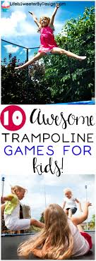 What are some fun trampoline games. These 10 Trampoline Games For Kids Will Keep Them Busy Having Fun This Summer These Games Are Easy To Trampoline Games Kids Trampoline Outdoor Games For Kids