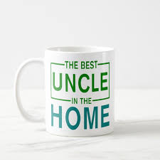 View our entire collection of uncle quotes and images about cousin that you can save into your jar and share with your friends. The Best Uncle In The Home Funny Best Uncle Quotes Coffee Mug Zazzle Com