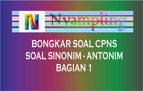 Pelajari contoh soal tkd cpns dan kunci jawabannya lengkap yang terdiri dari twk, tiu dan tkp sebagai persiapan mengikuti seleksi cpns 2018. Soal Cpns Sinonim