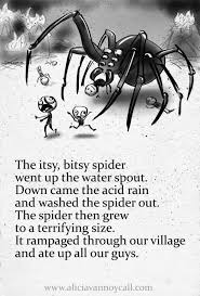 28th In My Series Of Apocalyptic Nursery Rhymes The Itsy Bitsy Spider Read About The Project Here Http Alic Scary Poems Creepy Poems Scary Nursery Rhymes