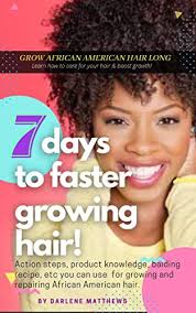 Tips for long, thick starting at the scalp, use a boar bristle brush to distribute your scalp's oils evenly onto your hair so it. 7 Days To Faster Growing Hair Grow African American Hair Long Hair Growing Methods And Natural Treatments For Balding Kindle Edition By Matthews Darlene Health Fitness Dieting Kindle Ebooks Amazon Com