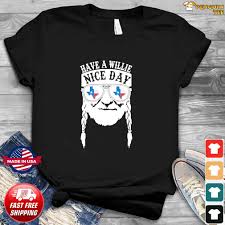 Men t shirt, women t shirt, long sleeves, hoodie, sweatshirt plus size our size: Willie Nelson Texas Have A Willie Nice Day Funny 4th Of July Shirt Hoodie Sweater Long Sleeve And Tank Top