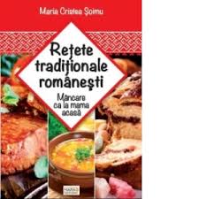 ), doua retete din aceasta carte de bucate : Retete Traditionale Romanesti Maria Cristea Soimu