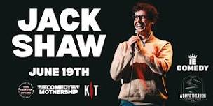 Above The Iron/I.E. Comedy Presents: Jack Shaw