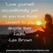 10 Quotes To Help Inspire Self Love Les Brown Quotes Self Love Self Love Quotes
