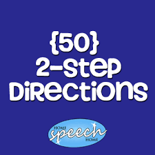 • choose a sequence and lay the steps out in front of your child in a random order. 50 2 Step Directions For Speech Therapy Practice