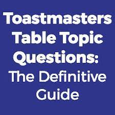 Give each speaker a dear abby question and have them give their advice. 50 Free Table Topics Questions The Definitive Guide 2020