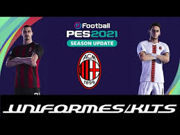 Ac milan merupakan klub sepak bola asal kota milan, italia. Pes 2021 Uniformes Kits Ac Milan Youtube