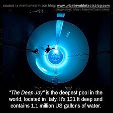 The Deep Joy Is The Deepest Pool In The World Located In Italy It S 131 Ft Deep And Contains 1 1 Million Us Gallons Of Wa Unbelievable Facts Deep Pool Pool