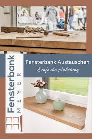 Schritt für schritt selbst einbauen. Fensterbank Innen Austauschen Auf Mass Bestellen Selbst Einbauen Fensterbank Innen Fensterbanke Fensterbanke Holz