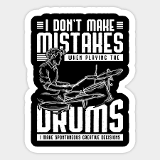 I hope you find value in these quotes and sayings about drum from my large collection of inspirational sayings. Funny Drummer Quote Drumsticks Music Drums Drums Sticker Teepublic