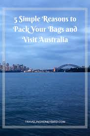 5 Simple Reasons To Pack Your Bags And Visit Australia Australia Travel Guide Visit Australia Australia Travel