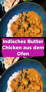 Indisches Butter Chicken Aus Dem Ofen In 2020 Rezepte Chicken Tikka Masala Rezept Butter Chicken Rezept