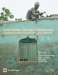 Maybe you would like to learn more about one of these? Safer Homes Stronger Communities A Handbook For Reconstructing After Natural Disasters By World Bank Group Publications Issuu