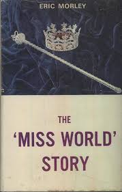 Amazon.com: The 'Miss World' Story: Morley, Eric.: Libros