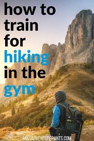 How To Train For Hiking In The Gym Miss Adventure Pants Endurance Training Workouts Endurance Workout Hiking Training