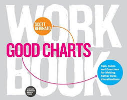 good charts workbook tips tools and exercises for making better data pdf version