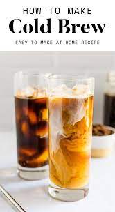 How To Make Cold Brew Coffee Recipe In 2021 Making Cold Brew Coffee Cold Brew Coffee Drink Recipes