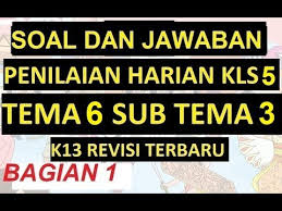 Soal uas kelas 5 tema 6 panas dan perpindahannya soal tematik ukk kelas 5 tema 6 panas dan perpindahannya edisi revisi 2017. Soal Ulangan Harian Dan Jawaban Kelas 5 Tema 6 Sub Tema 3 K13 Revisi Terbaru Bag 1 Youtube