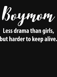 Raising Boys For A Reason Boy Mom Quotes Quotes About Motherhood Mom Humor