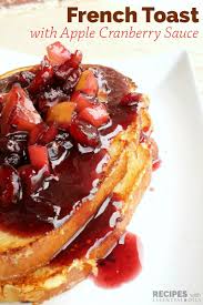French Toast With Apple Cranberry Sauce Recipes With Essential Oils