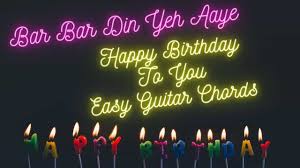 Baar Baar Din Yeh Aaye Happy Birthday To You Baar baar din yeh aaye. baar baar din yeh aaye happy birthday